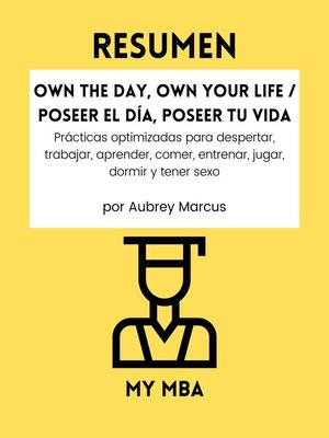 cover image of Resumen--Own the Day, Own Your Life / Poseer el Día, Poseer tu Vida